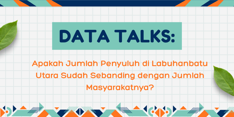 Apakah Jumlah Penyuluh di Labuhanbatu Utara Sudah Sebanding dengan Jumlah Masyarakatnya?